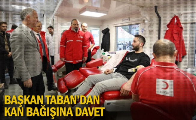 Başkan Taban’dan Kan Bağışına Davet