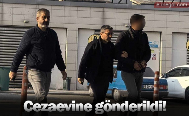 Cezaevine gönderildi!