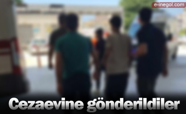 Cezaevine gönderildiler