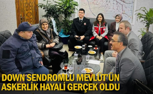 Down sendromlu Mevlüt'ün askerlik hayali gerçek oldu