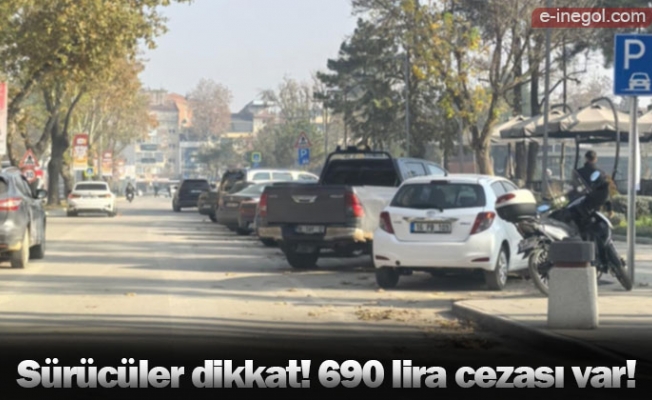 Sürücüler dikkat! 690 lira cezası var!