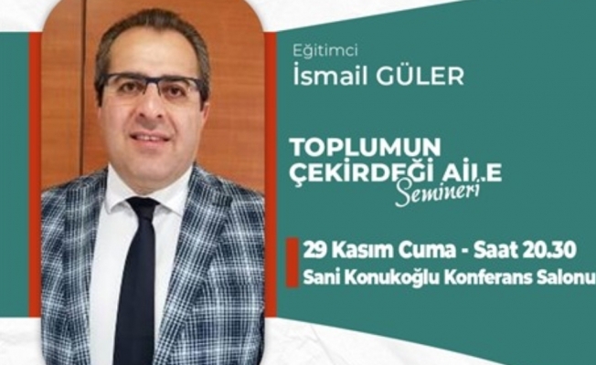 “Toplumun Çekirdeği Aile” Seminerine Davet