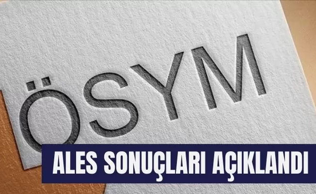 ALES sonuçları açıklandı