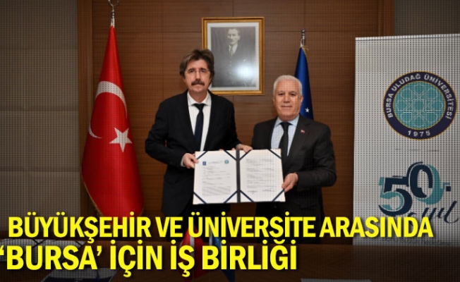 Büyükşehir ve Üniversite arasında 'Bursa' için iş birliği