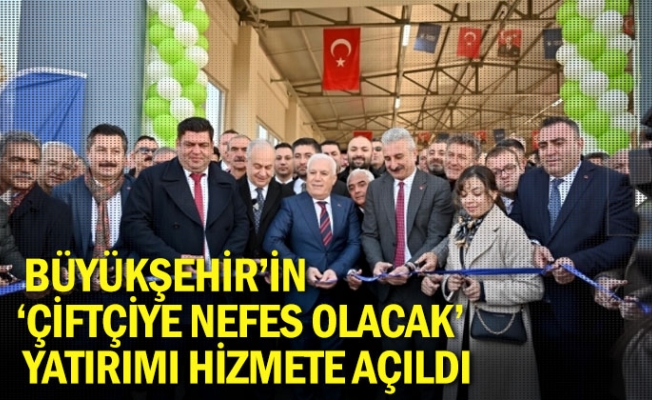 Büyükşehir’in ‘çiftçiye nefes olacak’ yatırımı hizmete açıldı