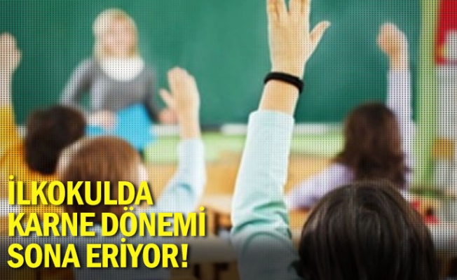 İlkokulda karne dönemi sona eriyor!