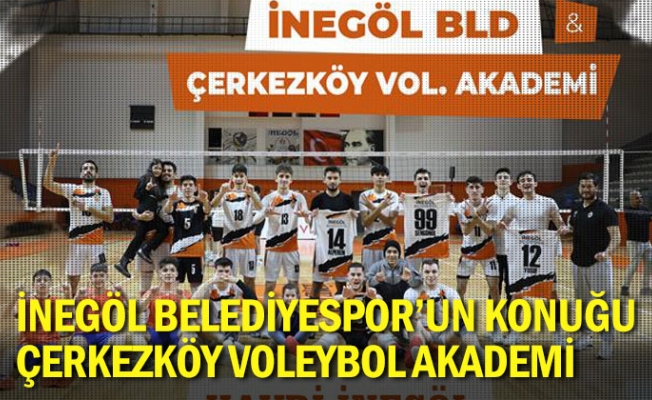 İnegöl Belediyespor'un konuğu Çerkezköy Voleybol Akademi