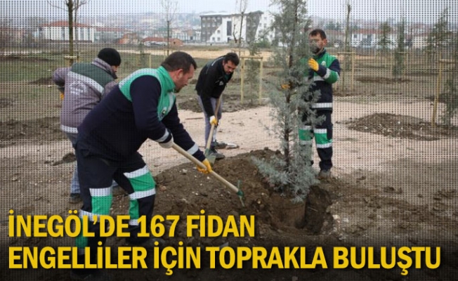 İnegöl'de 167 fidan engelliler için toprakla buluştu