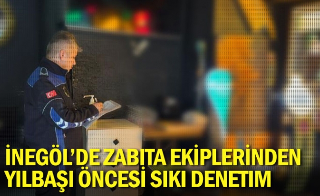 Zabıta Ekiplerinden Yılbaşı Öncesi Sıkı Denetim