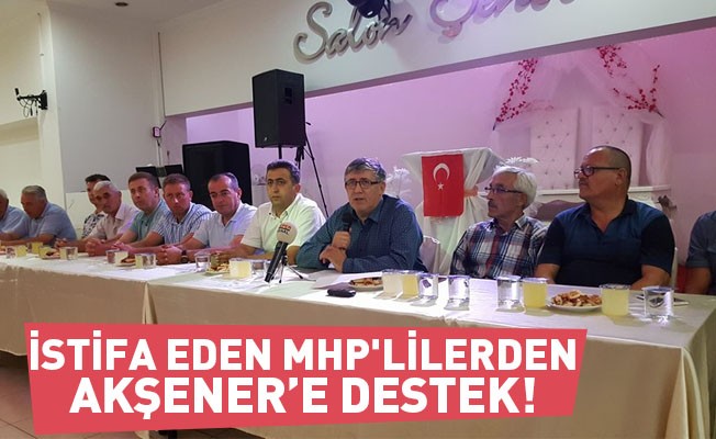 İstifa eden MHP'lilerden Meral Akşener’e destek!