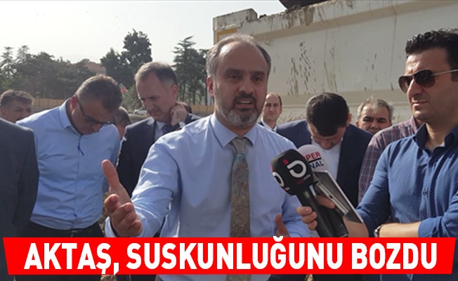 Aktaş, suskunluğunu bozdu