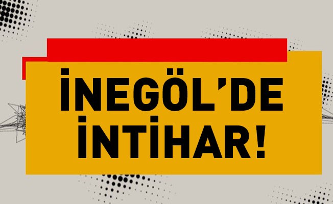 İnegöl'de intihar!