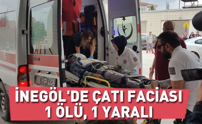 İnegöl'de çatı faciası; 1 ölü, 1 yaralı