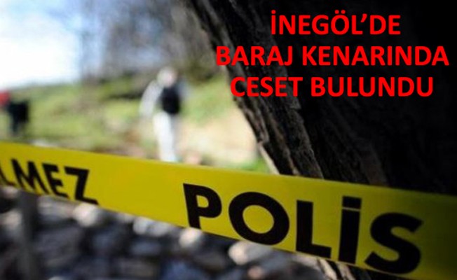 Baraj kenarında ceset bulundu