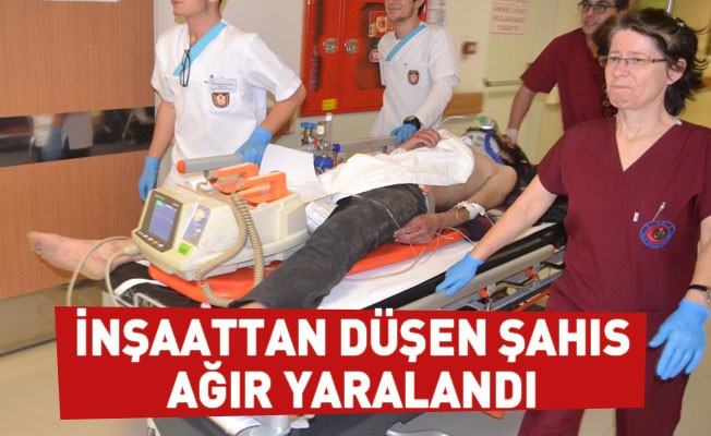 İnşaattan Düşen Şahıs Ağır Yaralandı