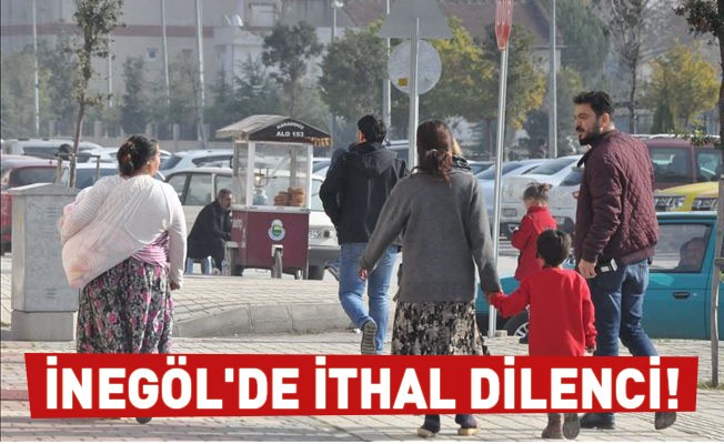 İnegöl'de İthal Dilenci!