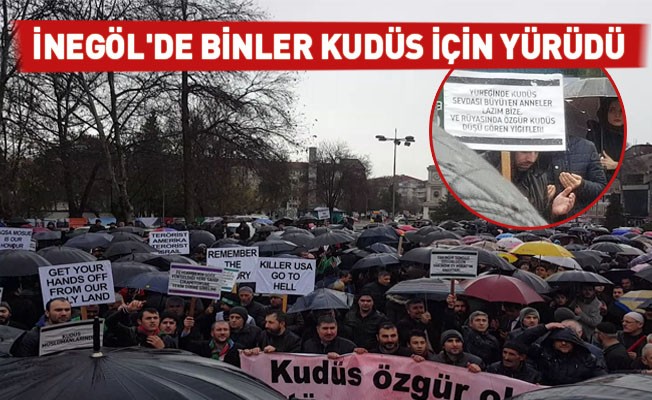 İnegöl'de Binler Kudüs için Yürüdü