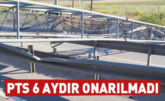 PTS 6 aydır onarılmadı