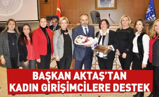 Başkan Aktaş’tan kadın girişimcilere destek