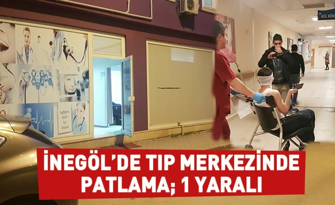 Tıp Merkezinde patlama; 1 yaralı