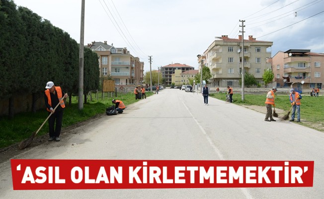 'Asıl olan kirletmemektir'