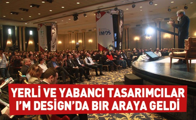 Yerli ve yabancı tasarımcılar I’m Design’da bir araya geldi