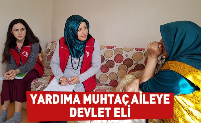 Yardıma Muhtaç Aileye Devlet Eli