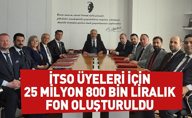 İTSO üyeleri için 25 milyon 800 bin liralık fon oluşturuldu