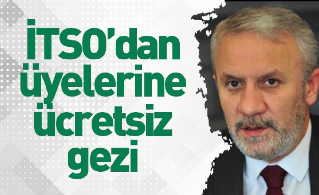 İTSO’dan üyelerine ücretsiz gezi