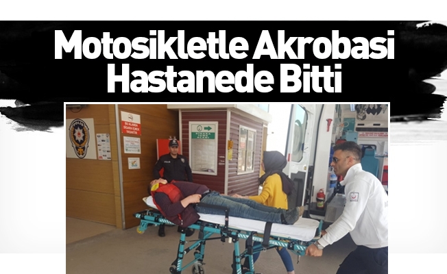 İnegöl'de Motosikletle Akrobasi Hastanede Bitti