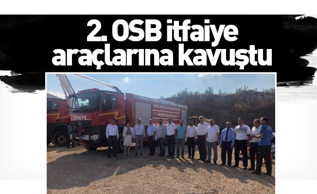 2. OSB itfaiye araçlarına kavuştu