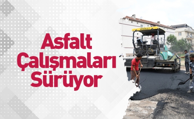 Asfalt Çalışmaları Sürüyor