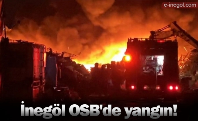 İnegöl OSB'de yangın!