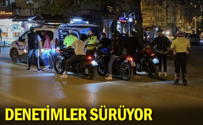 Denetimler sürüyor