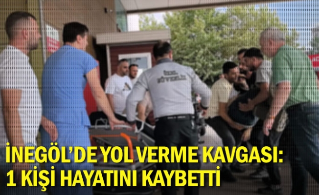 İnegöl'de yol verme kavgası: 1 kişi hayatını kaybetti