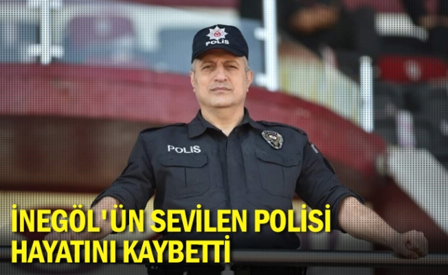 İnegöl'ün sevilen polisi hayatını kaybetti