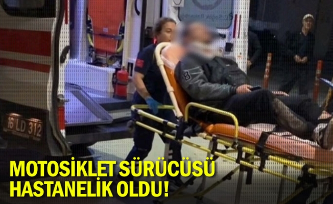 Motosiklet sürücüsü hastanelik oldu!