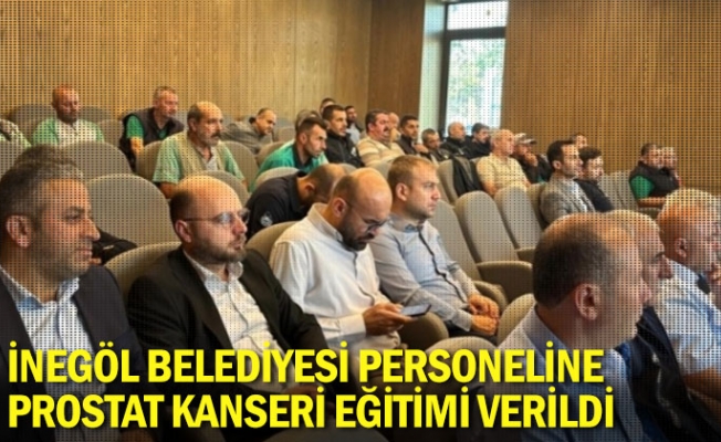 İnegöl Belediyesi Personeline Prostat Kanseri Eğitimi Verildi