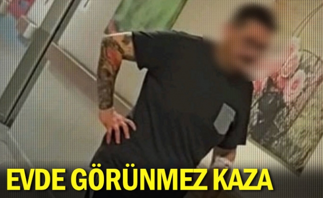 Evde görünmez kaza