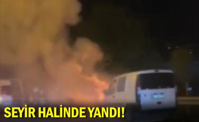 Seyir halinde yandı!