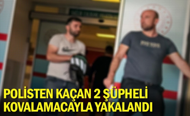 Polisten kaçan 2 şüpheli kovalamacayla yakalandı