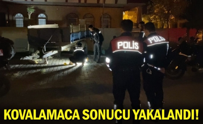 Kovalamaca sonucu yakalandı!