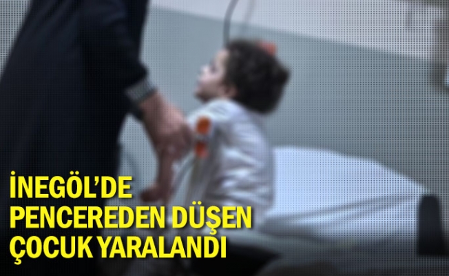 İnegöl'de pencereden düşen çocuk yaralandı