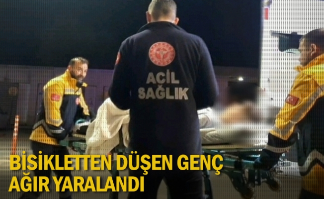 Bisikletten düşen genç ağır yaralandı