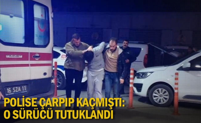 Polise çarpıp kaçmıştı: O sürücü tutuklandı