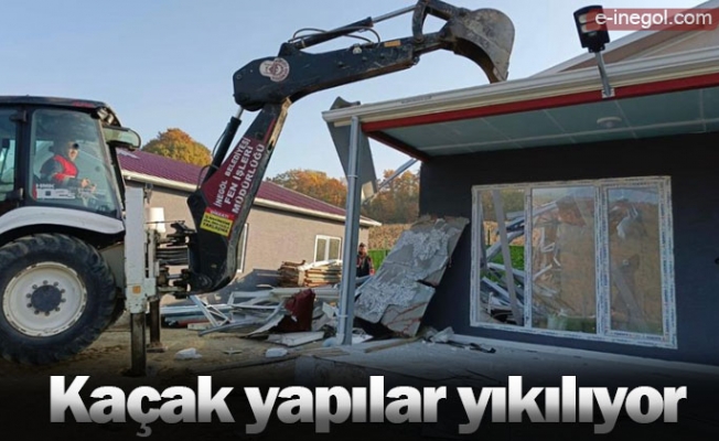 Kaçak yapılar yıkılıyor