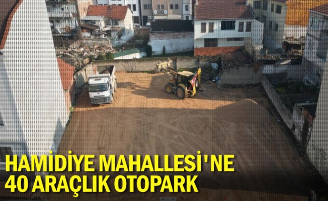 Hamidiye Mahallesi'ne 40 araçlık otopark