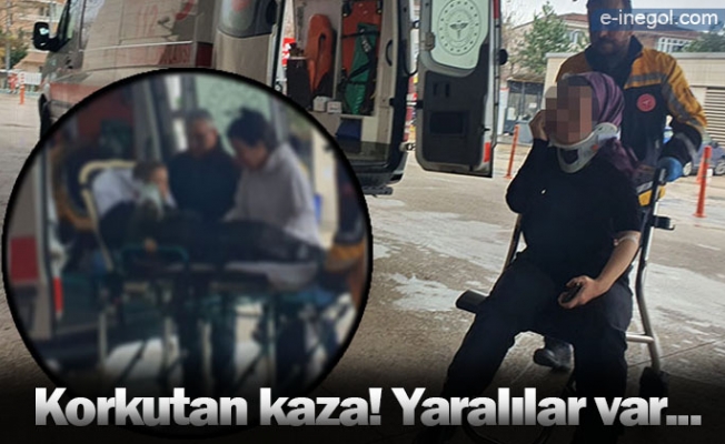 İnegöl'de korkutan kaza! Yaralılar var...