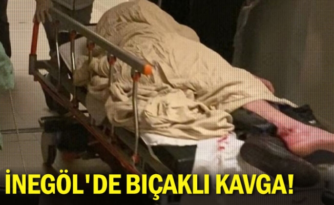 İnegöl'de bıçaklı kavga!