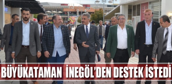 Büyükataman İnegöl'den Destek İstedi